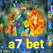 a7 bet